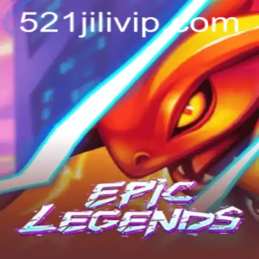 Unveiling the Thrilling World of EpicLegends: A Guide to Mastering the Game and Understanding 521JILI