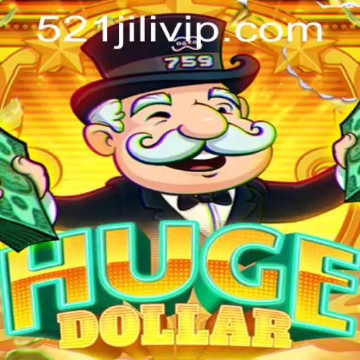 HugeDollar: The Exciting World of 521JILI