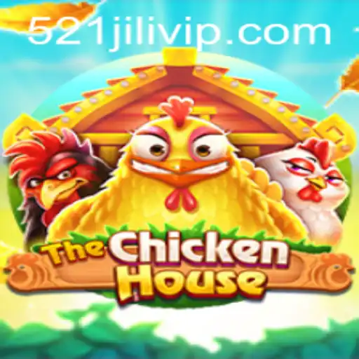 Exploring The Exciting World of TheChickenHouse and the 521JILI Experience