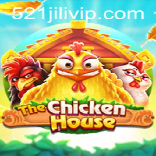 Exploring The Exciting World of TheChickenHouse and the 521JILI Experience